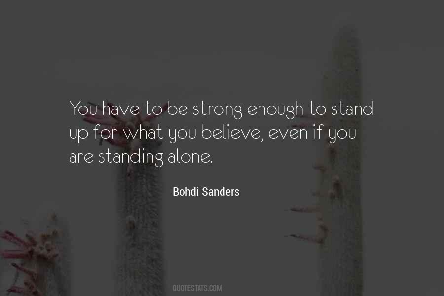 Even If You Are Standing Alone Quotes #1842952