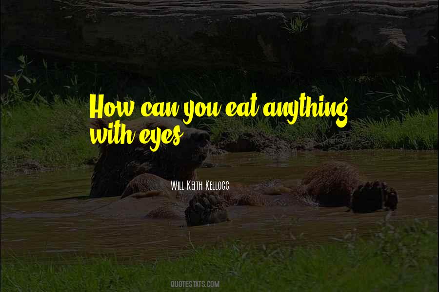 Eat Anything Quotes #1595763