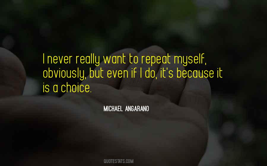 But I Repeat Myself Quotes #1623321