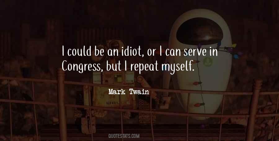 But I Repeat Myself Quotes #973184