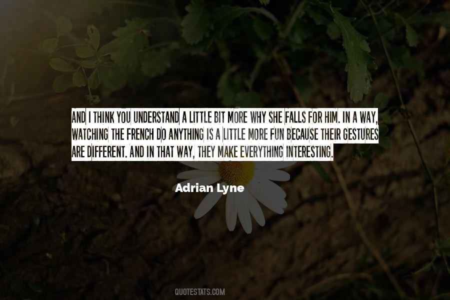 Everything Is Interesting Quotes #1154806