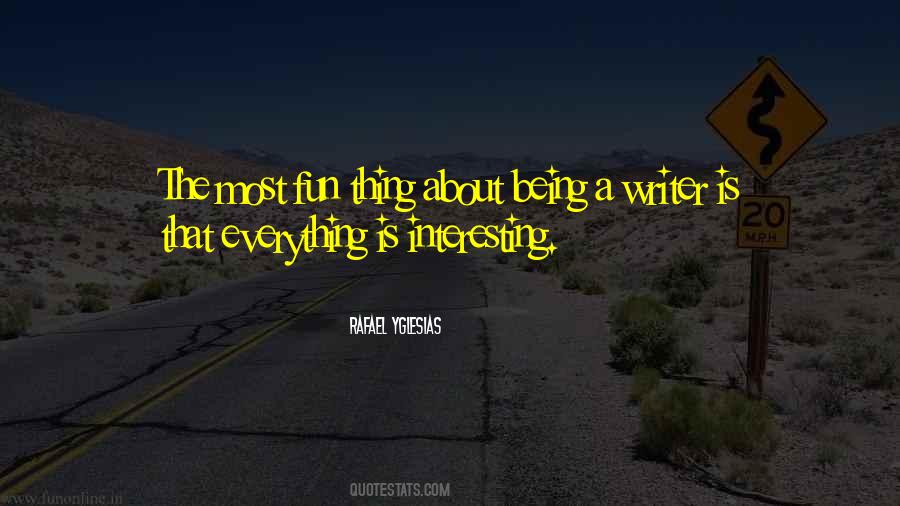 Everything Is Interesting Quotes #1397499