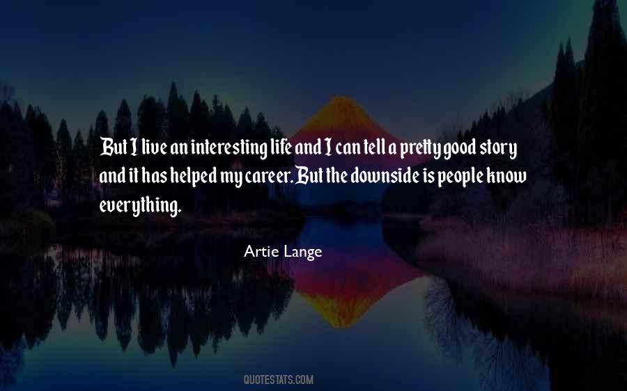 Everything Is Interesting Quotes #1432990