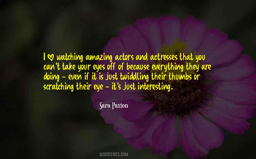 Everything Is Interesting Quotes #1592219