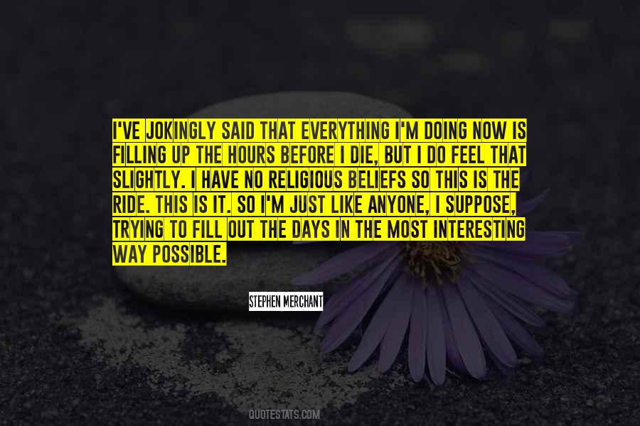 Everything Is Interesting Quotes #542447