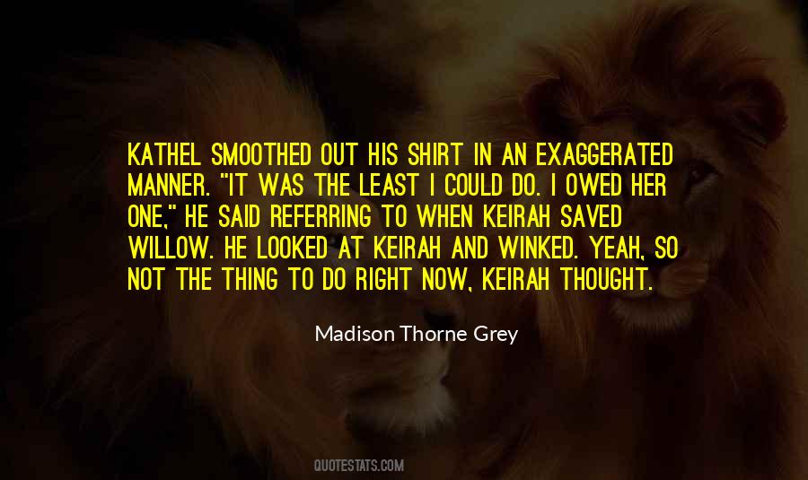 One Thing Right Quotes #159489