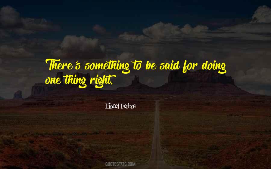 One Thing Right Quotes #267737