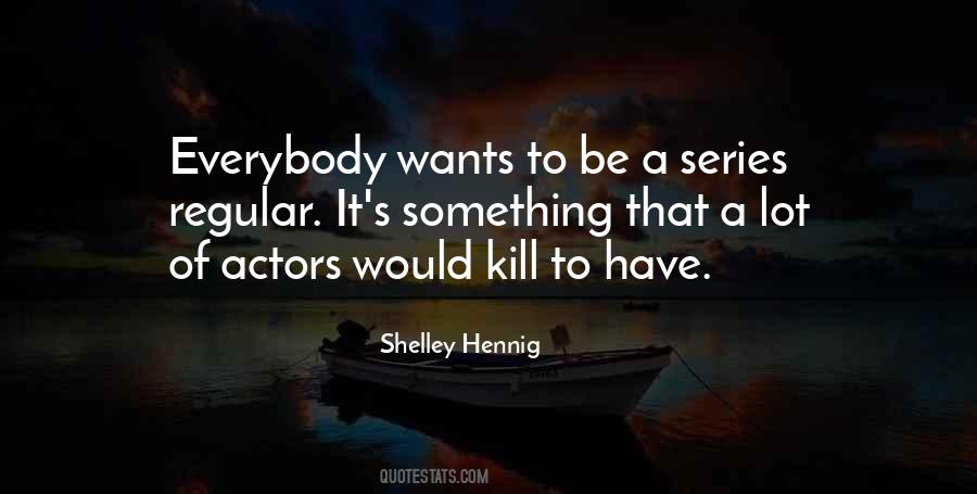 Everybody Wants Something Quotes #1724031