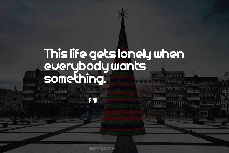 Everybody Wants Something Quotes #264471