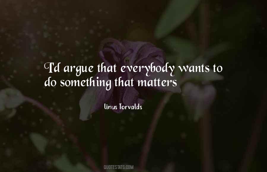 Everybody Wants Something Quotes #487429