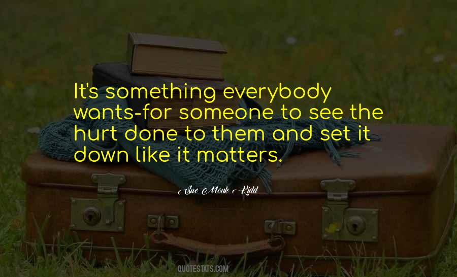 Everybody Wants Something Quotes #939850
