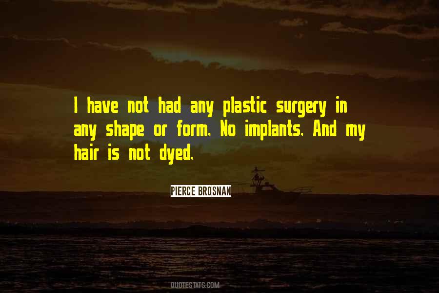No Plastic Surgery Quotes #1486609