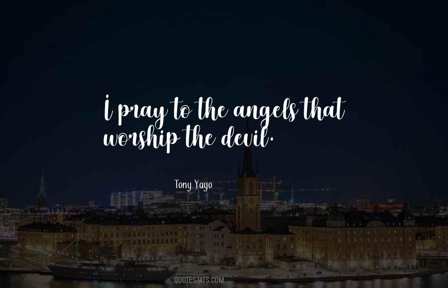Even The Devil Was An Angel Quotes #223810