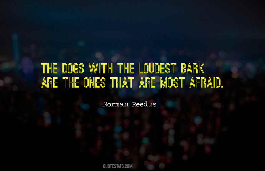 Loudest Bark Quotes #408098
