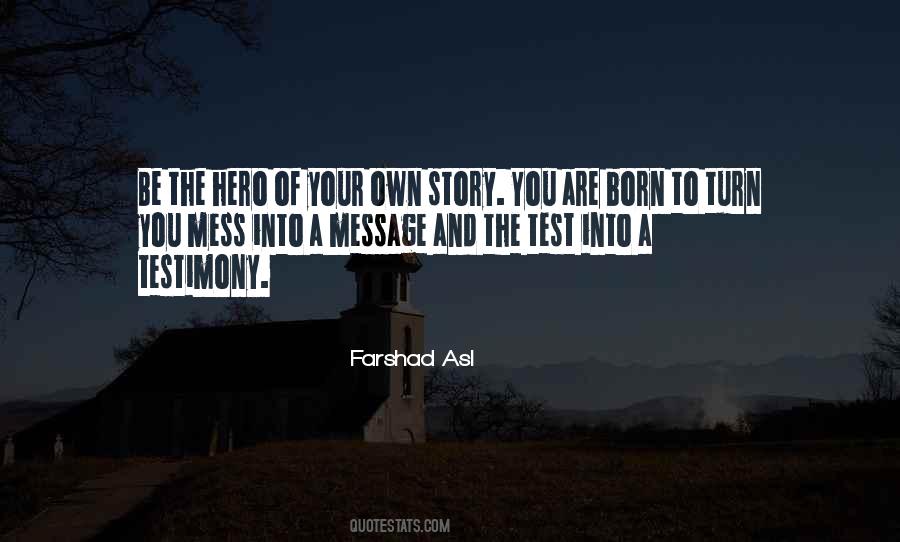 You Are The Hero Of Your Own Story Quotes #298420