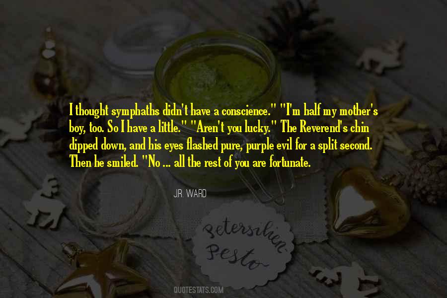 You Have No Conscience Quotes #491873