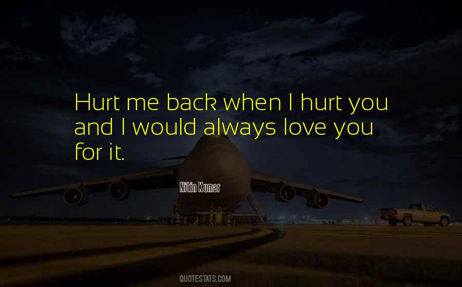 When You Hurt Me Quotes #1369662