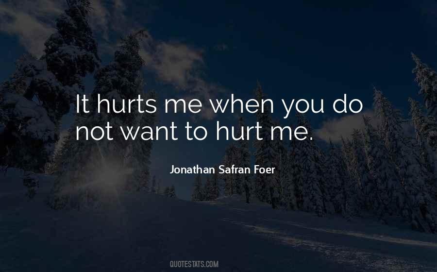 When You Hurt Me Quotes #762295