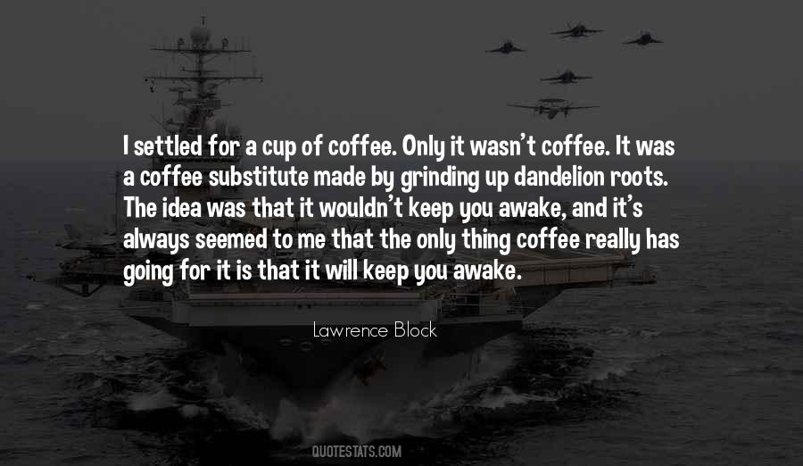 Having A Cup Of Coffee Quotes #179313