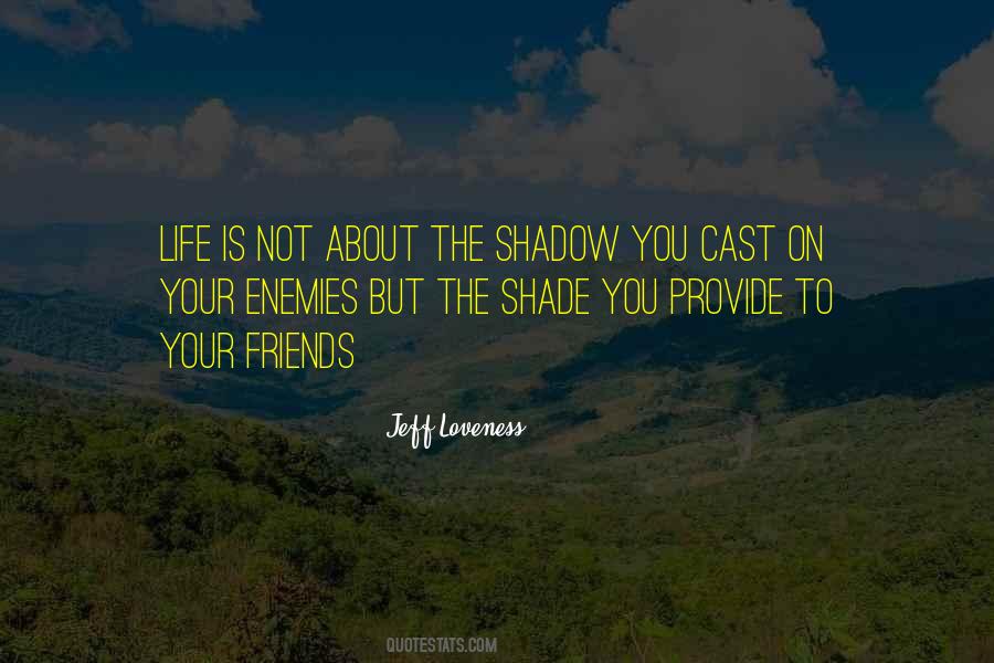 The Shadow You Cast Quotes #1410839
