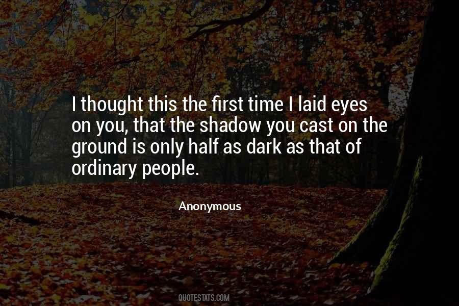 The Shadow You Cast Quotes #425286