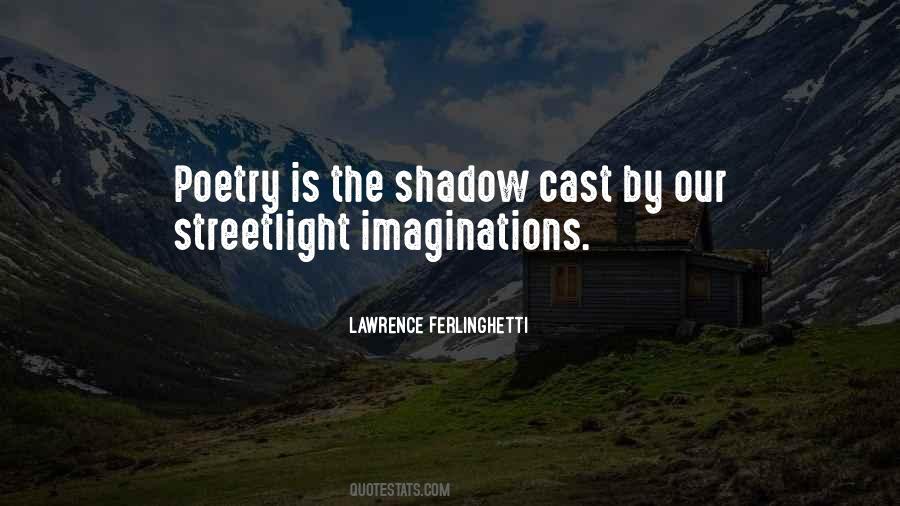 The Shadow You Cast Quotes #607076
