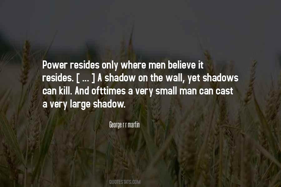 The Shadow You Cast Quotes #888162