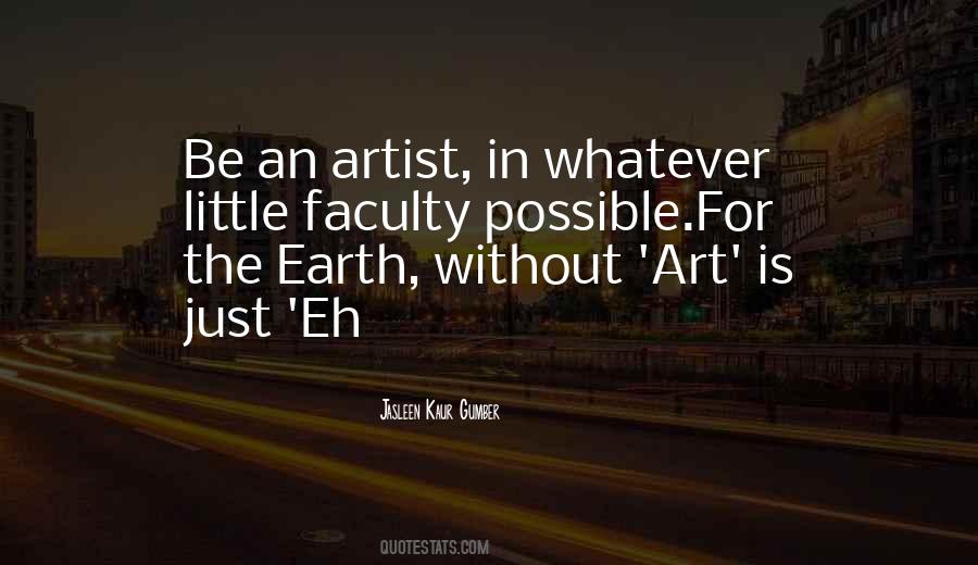 Earth Without Art Is Just Eh Quotes #1571689