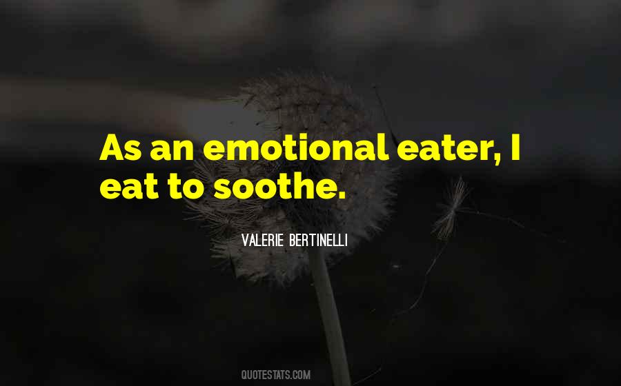 Emotional Eater Quotes #971818