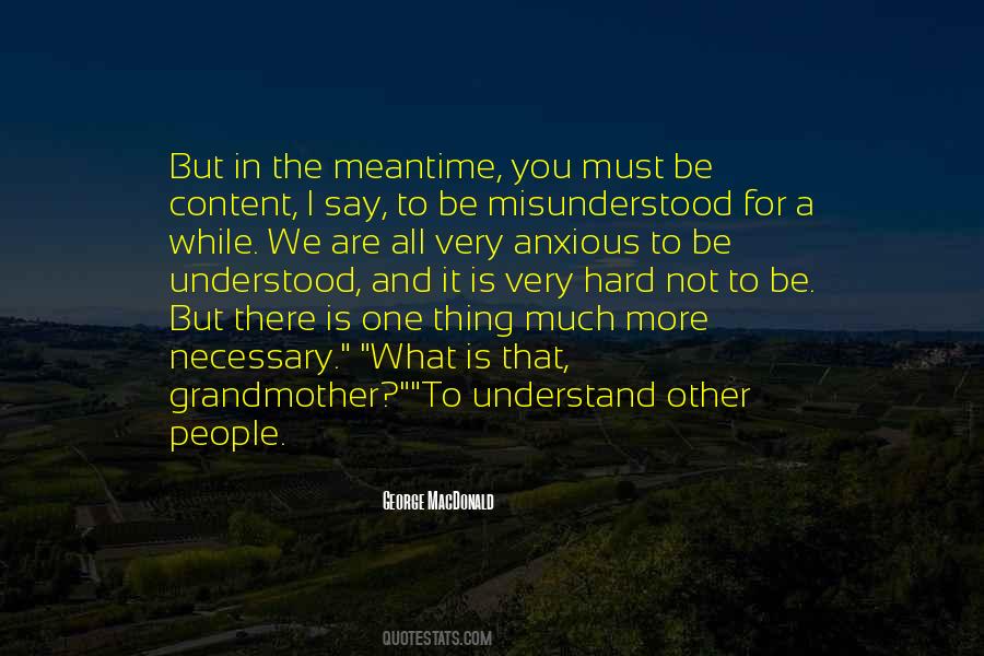 To Be Misunderstood Quotes #1017505