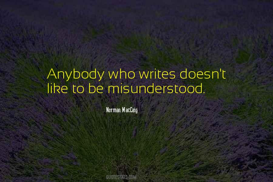 To Be Misunderstood Quotes #158557