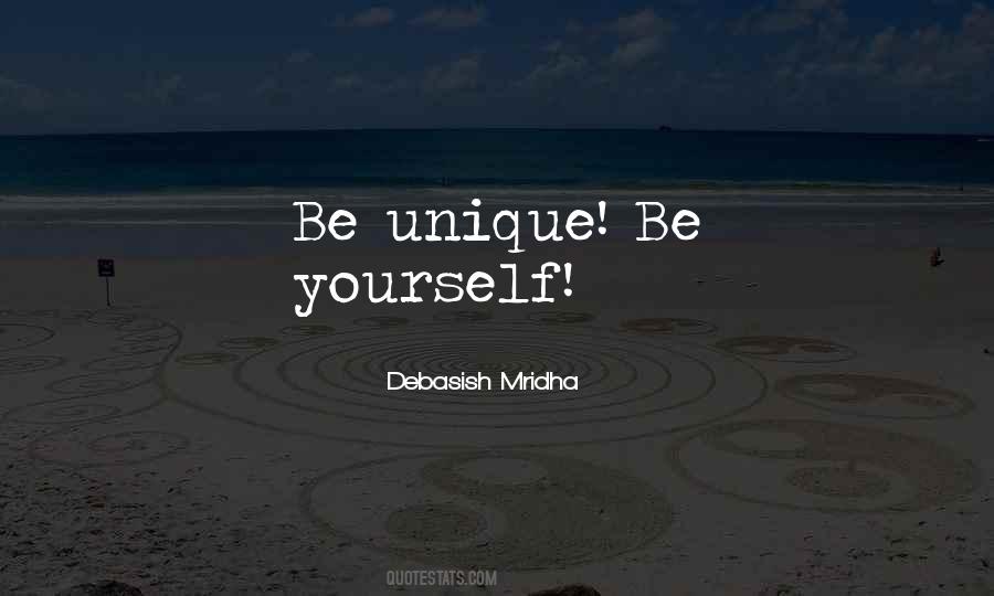 Be Unique Be Yourself Quotes #689203