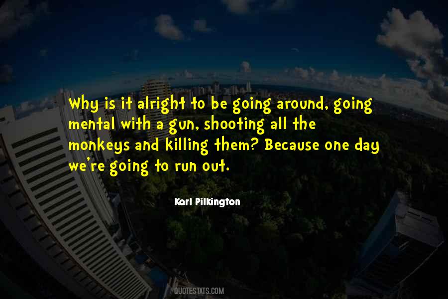 Going To Be Alright Quotes #1308025