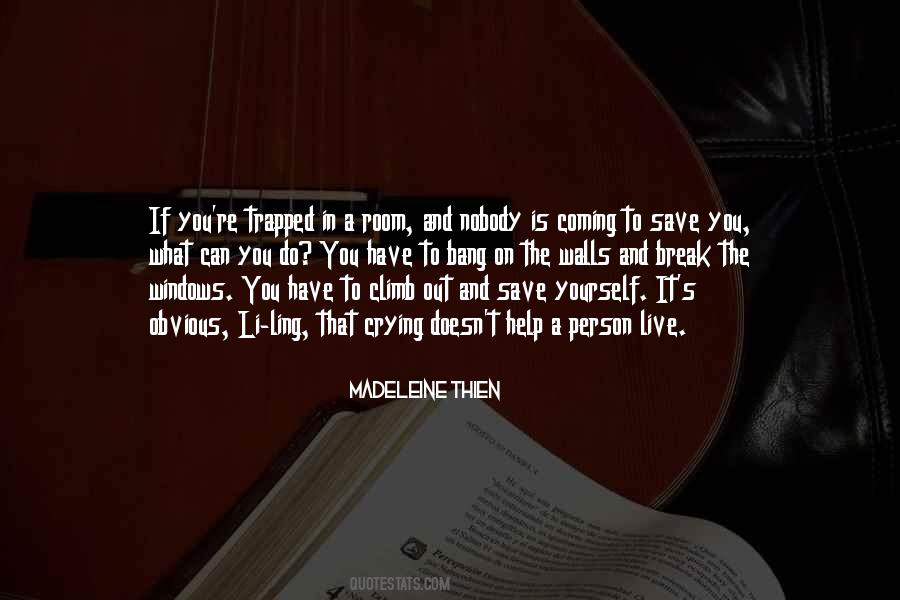 Nobody Can Help You Quotes #1626241