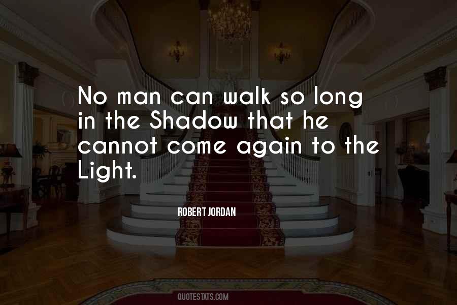 Walk In The Light Quotes #1267034