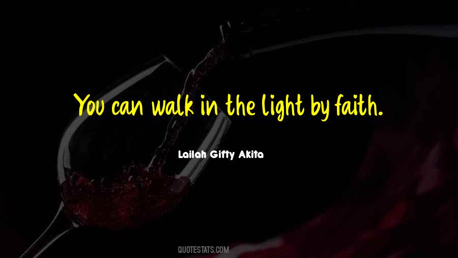 Walk In The Light Quotes #1554493