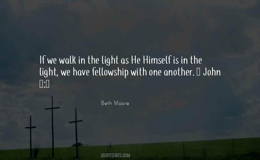 Walk In The Light Quotes #324896