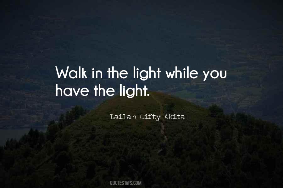 Walk In The Light Quotes #329256