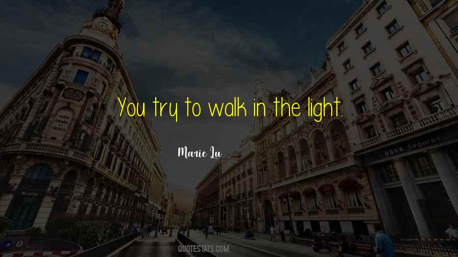 Walk In The Light Quotes #577405