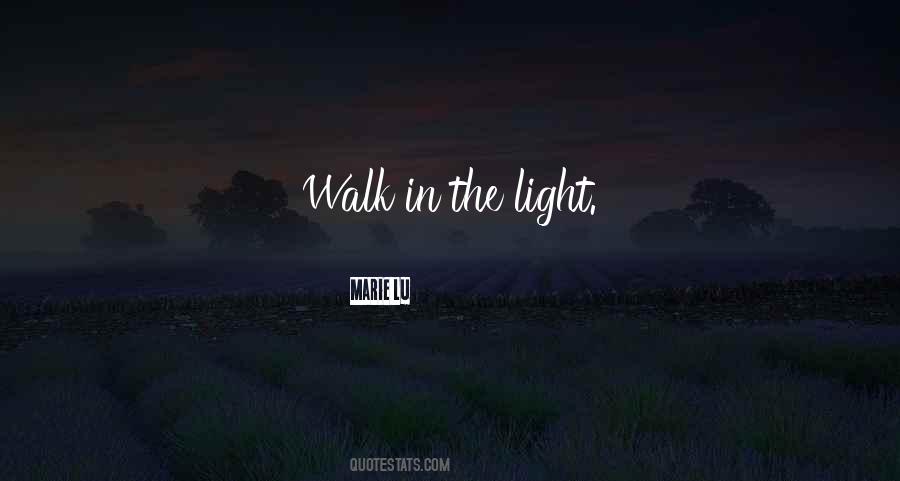 Walk In The Light Quotes #960792