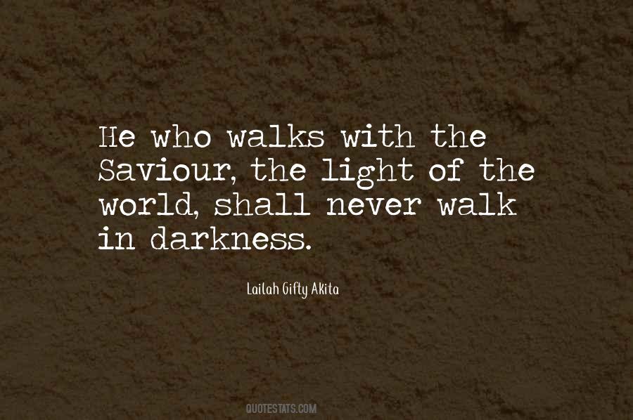 Walk In The Light Quotes #993418