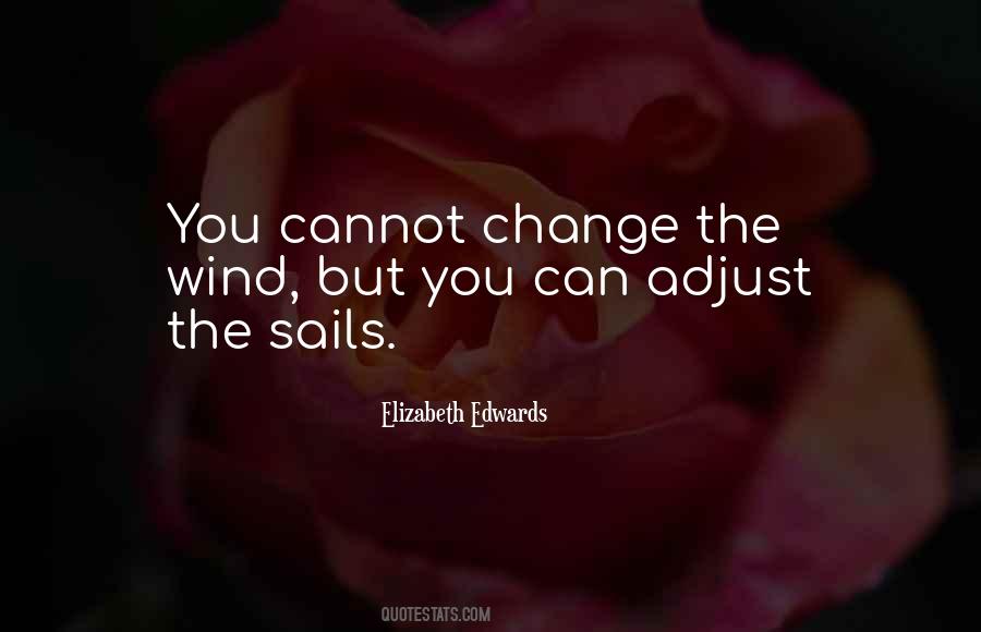 Adjust Your Sails Quotes #672106