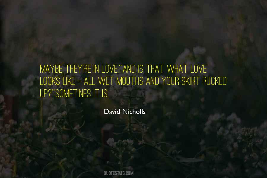 Love Your Looks Quotes #1412476