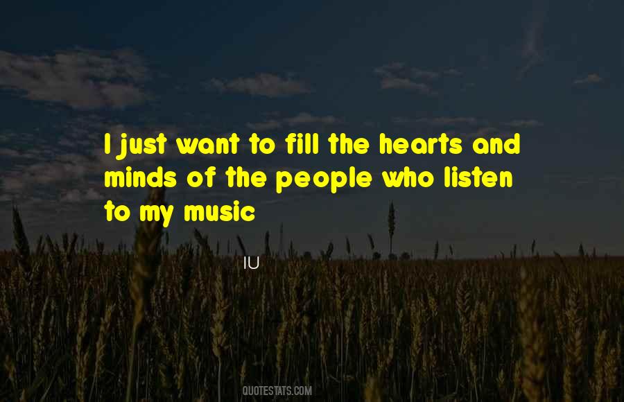 I Listen To My Heart Quotes #718032