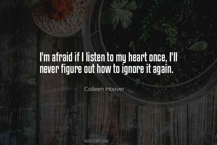 I Listen To My Heart Quotes #905931