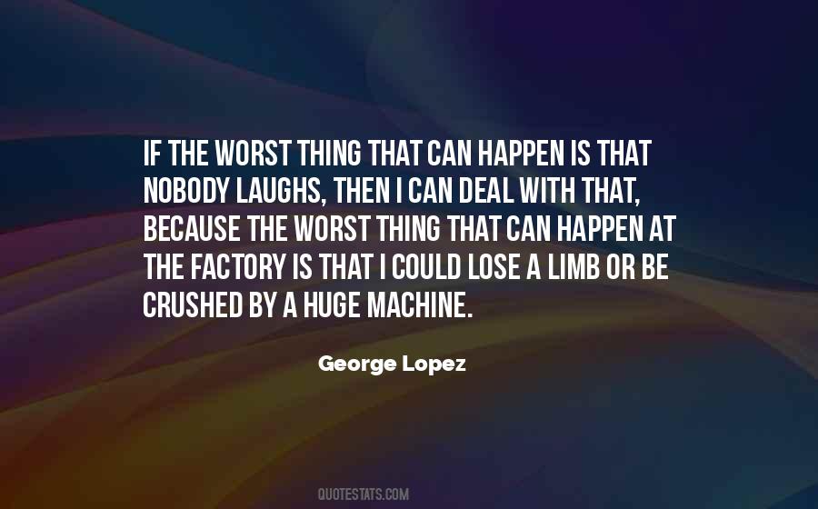 Quotes About The Worst Thing That Can Happen #431039