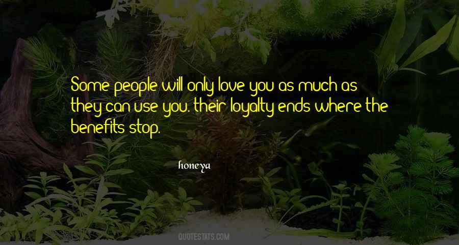 Some People Will Only Love You Quotes #1304315