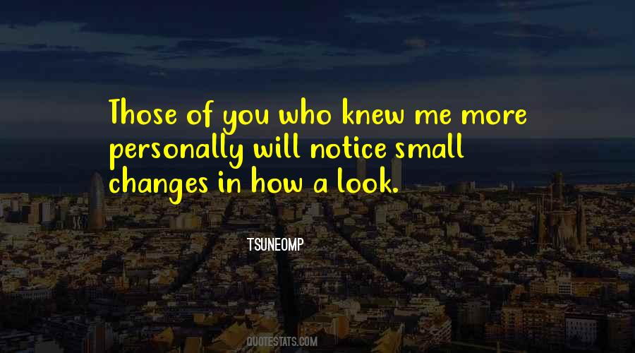 Notice The Small Things Quotes #1195283