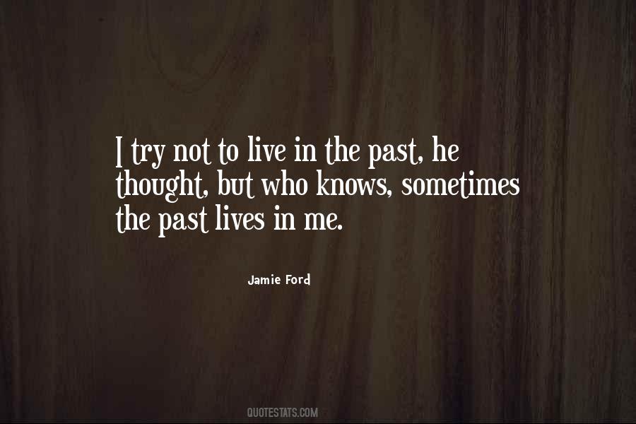 Who Lives In The Past Quotes #743926