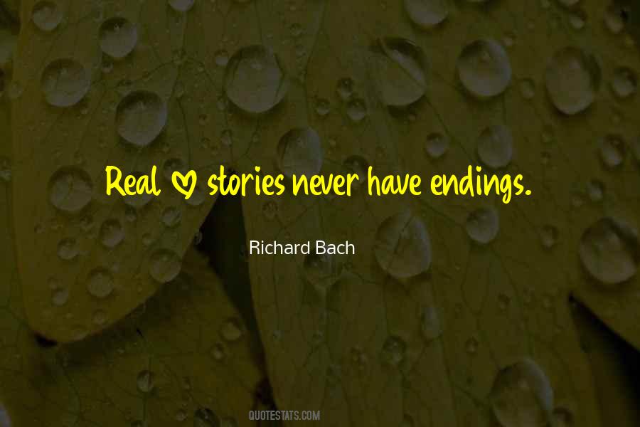 Real Love Stories Never Have Endings Quotes #1100077